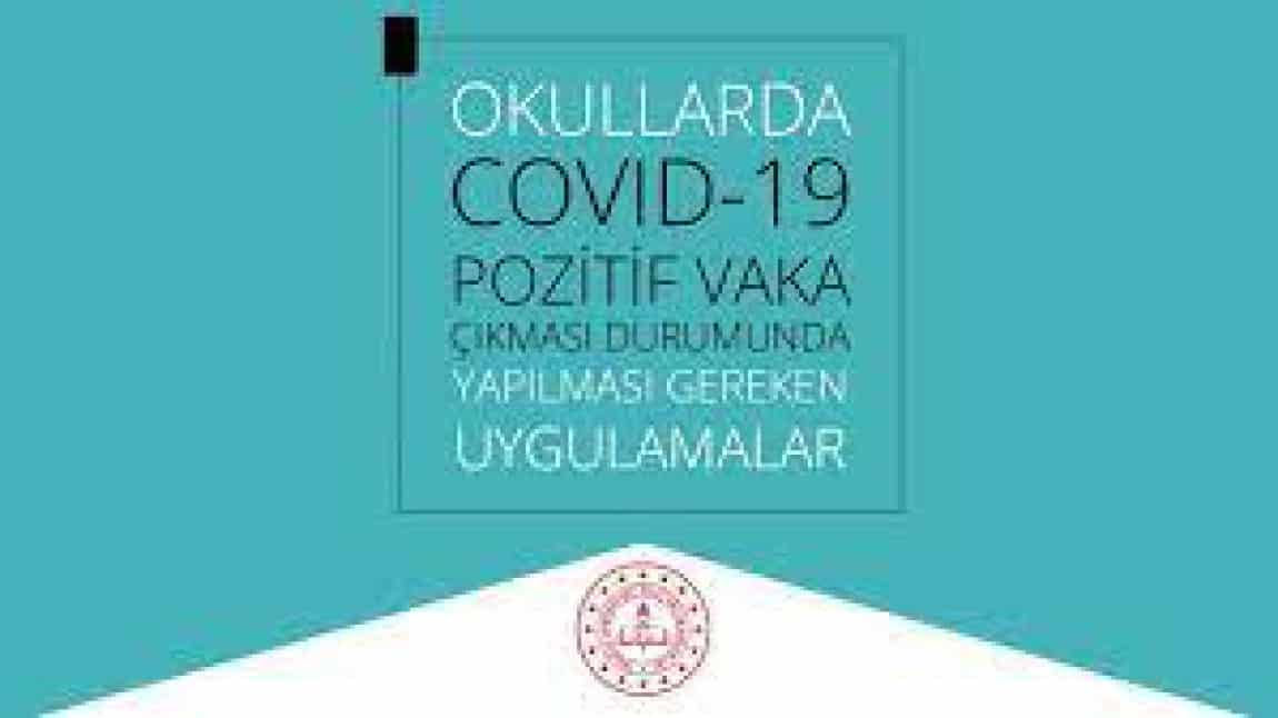 OKULLARDA COVID-19 POZİTİF VAKA ÇIKMASI DURUMUNDA YAPILMASI GEREKEN UYGULAMALAR REHBERİ